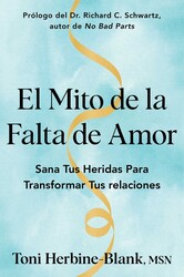 El mito de la falta de amor/The Myth of Unlovability El mito de la falta de amor/The Myth of Unlovability