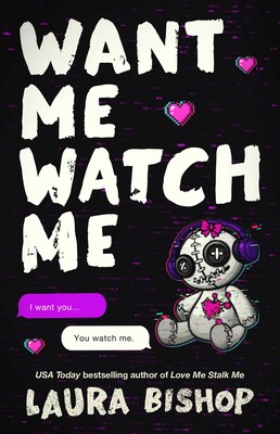 Want Me Watch Me Want Me Watch Me