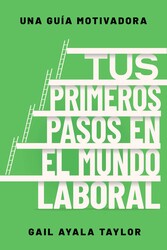 Tus primeros pasos en el mundo laboral/First Gen Corporate Tus primeros pasos en el mundo laboral/First Gen Corporate