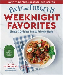 Fix-It and Forget-It Weeknight Favorites Fix-It and Forget-It Weeknight Favorites