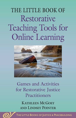 Little Book of Restorative Teaching Tools for Online Learning Little Book of Restorative Teaching Tools for Online Learning