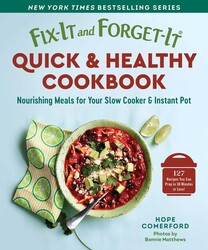 Fix-It and Forget-It Quick & Healthy Cookbook Fix-It and Forget-It Quick & Healthy Cookbook