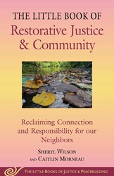 Little Book of Restorative Justice & Community Little Book of Restorative Justice & Community