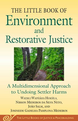 Little Book of Environment and Restorative Justice Little Book of Environment and Restorative Justice