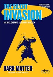 The Silent Invasion, Dark Matter The Silent Invasion, Dark Matter