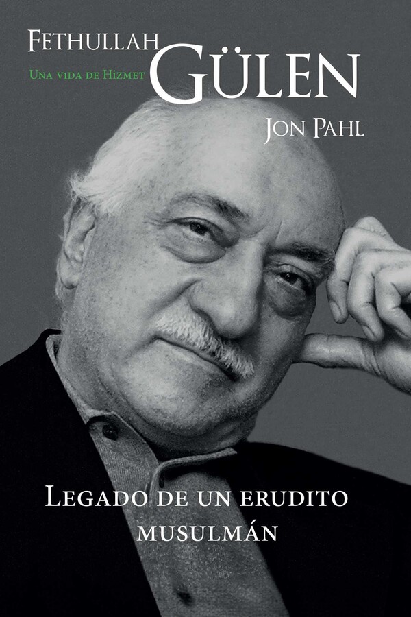Fethullah Gülen: Una vida de Hizmet