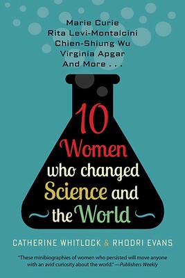 Ten Women Who Changed Science and the World