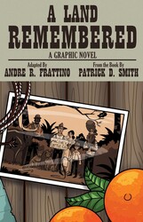 Land Remembered: The Graphic Novel Land Remembered: The Graphic Novel