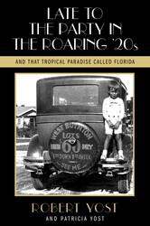 Late to the Party in the Roaring Twenties and That Tropical Paradise Called Florida Late to the Party in the Roaring Twenties and That Tropical Paradise Called Florida