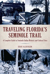 Traveling Florida's Seminole Trail Traveling Florida's Seminole Trail