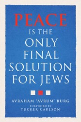Peace Is the Only Final Solution for Jews Peace Is the Only Final Solution for Jews