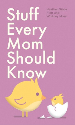 Stuff Every Mom Should Know Stuff Every Mom Should Know