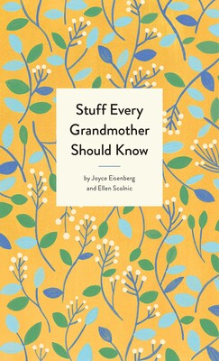 Stuff Every Grandmother Should Know Stuff Every Grandmother Should Know