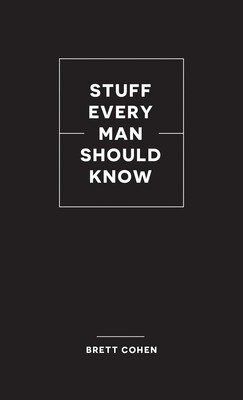 Stuff Every Man Should Know Stuff Every Man Should Know