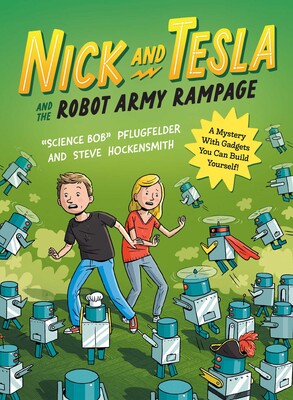 Nick and Tesla and the Robot Army Rampage Nick and Tesla and the Robot Army Rampage