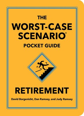 Worst-Case Scenario Pocket Guide: Retirement Worst-Case Scenario Pocket Guide: Retirement