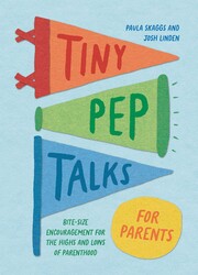 Tiny Pep Talks for Parents Tiny Pep Talks for Parents