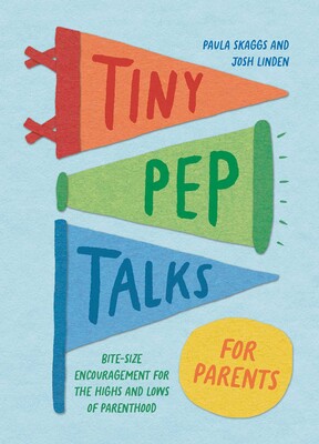 Tiny Pep Talks for Parents Tiny Pep Talks for Parents