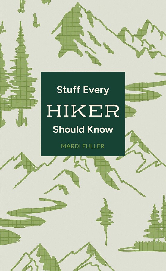 Stuff Every Hiker Should Know