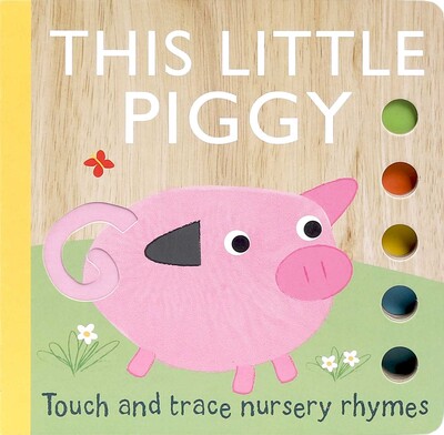 Touch and Trace Nursery Rhymes: This Little Piggy (Board Book for Babies and Toddlers 0-2 years old) Touch and Trace Nursery Rhymes: This Little Piggy (Board Book for Babies and Toddlers 0-2 years old)
