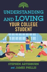Understanding and Loving Your College Student Understanding and Loving Your College Student