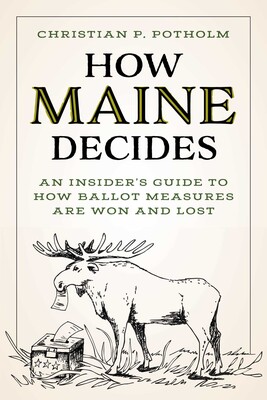 How Maine Decides How Maine Decides