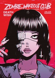 ZOMBIE MAKEOUT CLUB VOL. 1: DEATHWISH ZOMBIE MAKEOUT CLUB VOL. 1: DEATHWISH
