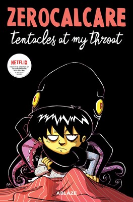 ZEROCALCARE'S TENTACLES AT MY THROAT ZEROCALCARE'S TENTACLES AT MY THROAT