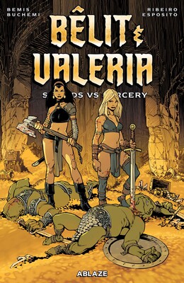 BELIT & VALERIA: SWORDS VS SORCERY BELIT & VALERIA: SWORDS VS SORCERY