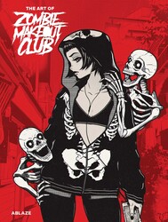 THE ART OF ZOMBIE MAKEOUT CLUB HC THE ART OF ZOMBIE MAKEOUT CLUB HC