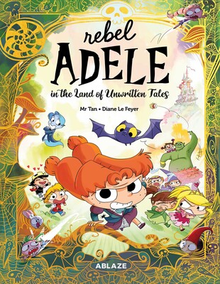 REBEL ADELE IN THE LAND OF UNWRITTEN TALES HC REBEL ADELE IN THE LAND OF UNWRITTEN TALES HC