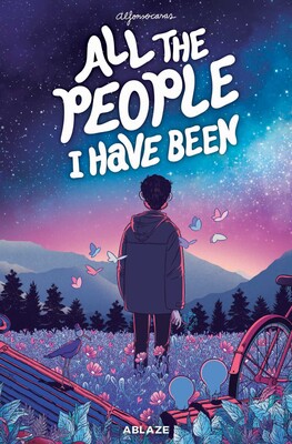 ALL THE PEOPLE I HAVE BEEN ALL THE PEOPLE I HAVE BEEN