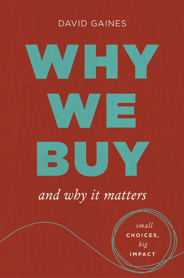Why We Buy and Why It Matters | Book by David Gaines | Official ...