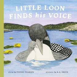 Little Loon Finds His Voice Little Loon Finds His Voice