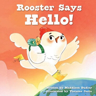 Rooster Says Hello! Rooster Says Hello!