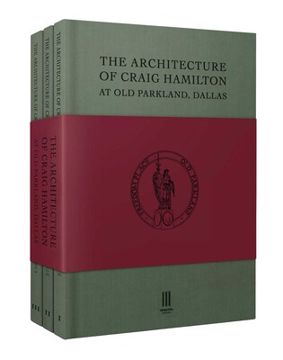 The Architecture of Craig Hamilton at Old Parkland, Dallas 3 Vol Set The Architecture of Craig Hamilton at Old Parkland, Dallas 3 Vol Set