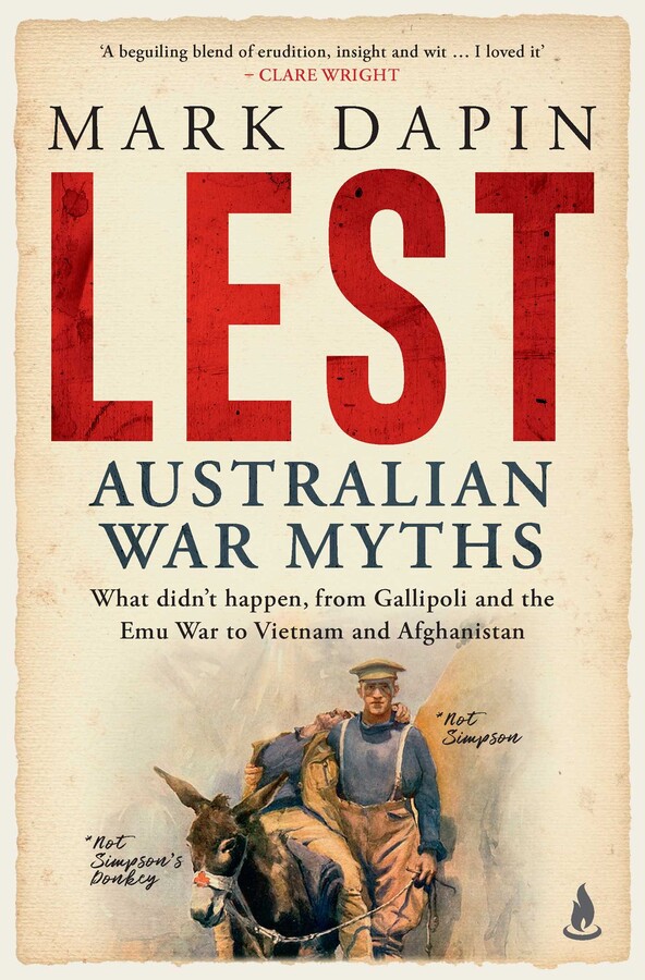 Lest: Australian War Myths by Mark Dapin