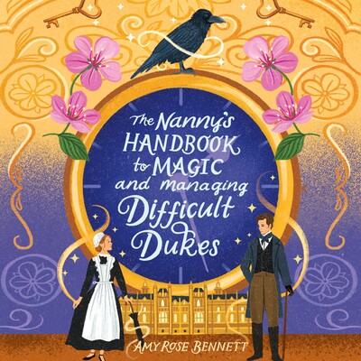 The Nanny's Handbook to Magic and Managing Difficult Dukes The Nanny's Handbook to Magic and Managing Difficult Dukes