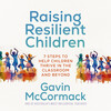 Raising Resilient Children Raising Resilient Children