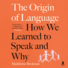 The Origin of Language The Origin of Language
