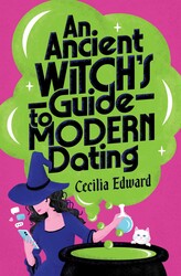 An Ancient Witch's Guide to Modern Dating
