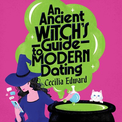Ancient Witch's Guide to Modern Dating Ancient Witch's Guide to Modern Dating