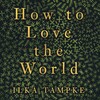 How to Love the World