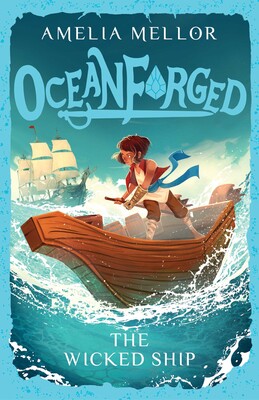 Oceanforged 1: The Wicked Ship: From the bestselling author of The Grandest Bookshop in the World Oceanforged 1: The Wicked Ship: From the bestselling author of The Grandest Bookshop in the World