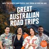 Great Australian Road Trips Great Australian Road Trips