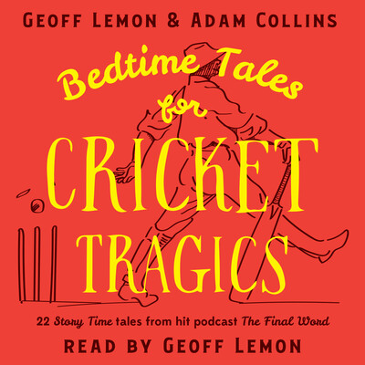 Bedtime Tales for Cricket Tragics Bedtime Tales for Cricket Tragics