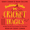 Bedtime Tales for Cricket Tragics Bedtime Tales for Cricket Tragics