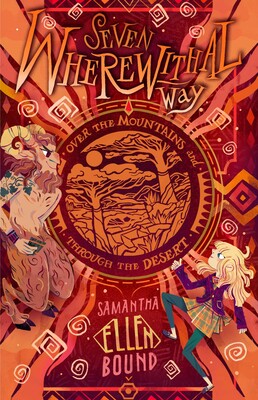 Seven Wherewithal Way: Over the Mountains and Through the Desert Seven Wherewithal Way: Over the Mountains and Through the Desert