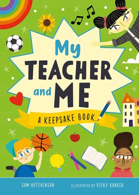 My Teacher and Me: A Keepsake Book My Teacher and Me: A Keepsake Book