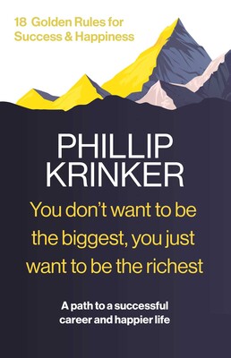 You Don't Want to be the Biggest. You Just Want to be the Richest You Don't Want to be the Biggest. You Just Want to be the Richest
